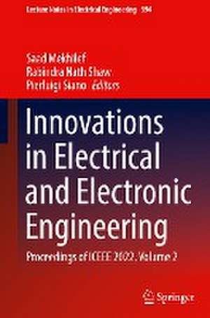 Innovations in Electrical and Electronic Engineering: Proceedings of ICEEE 2022, Volume 2 de Saad Mekhilef