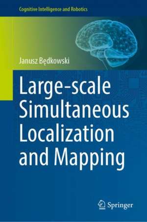Large-Scale Simultaneous Localization and Mapping de Janusz Będkowski