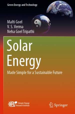 Solar Energy: Made Simple for a Sustainable Future de Malti Goel