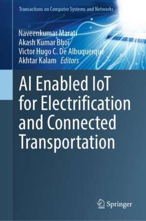 AI Enabled IoT for Electrification and Connected Transportation de Naveenkumar Marati