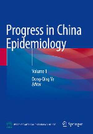 Progress in China Epidemiology: Volume 1 de Dong-Qing Ye