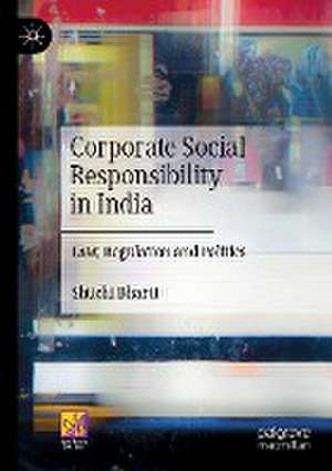 Corporate Social Responsibility in India: Law, Regulation and Politics de Shuchi Bharti