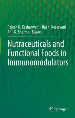 Nutraceuticals and Functional Foods in Immunomodulators de Rajesh K. Kesharwani