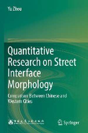 Quantitative Research on Street Interface Morphology: Comparison Between Chinese and Western Cities de Yu Zhou