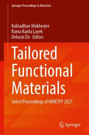 Tailored Functional Materials: Select Proceedings of MMETFP 2021 de Kalisadhan Mukherjee