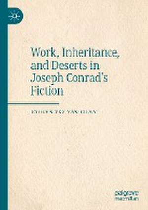 Work, Inheritance, and Deserts in Joseph Conrad’s Fiction de Evelyn Tsz Yan Chan