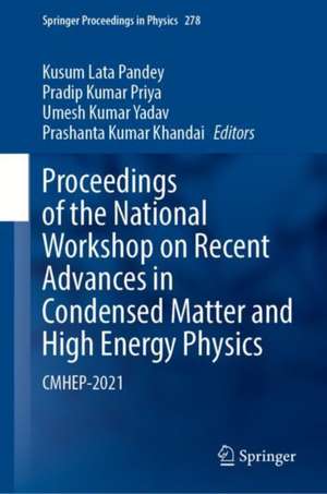 Proceedings of the National Workshop on Recent Advances in Condensed Matter and High Energy Physics: CMHEP-2021 de Kusum Lata Pandey