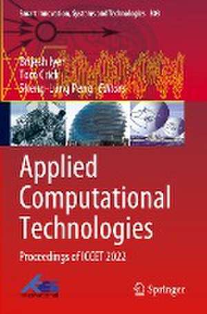 Applied Computational Technologies: Proceedings of ICCET 2022 de Brijesh Iyer