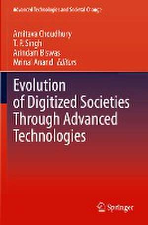 Evolution of Digitized Societies Through Advanced Technologies de Amitava Choudhury