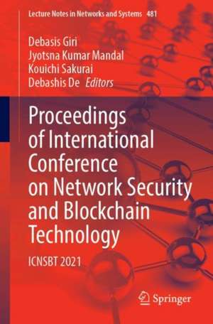 Proceedings of International Conference on Network Security and Blockchain Technology: ICNSBT 2021 de Debasis Giri