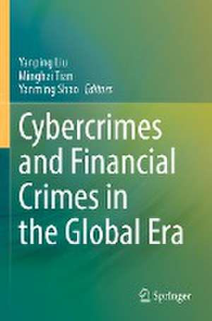 Cybercrimes and Financial Crimes in the Global Era de Yanping Liu