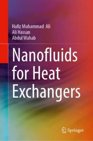 Nanofluids for Heat Exchangers de Hafiz Muhammad Ali