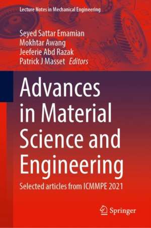 Advances in Material Science and Engineering: Selected Articles from ICMMPE 2021 de Seyed Sattar Emamian