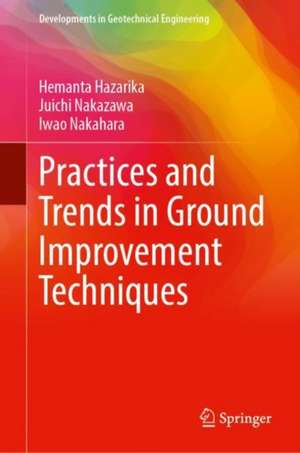 Practices and Trends in Ground Improvement Techniques de Hemanta Hazarika