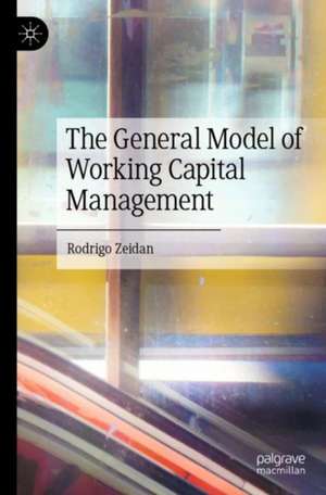 The General Model of Working Capital Management de Rodrigo Zeidan