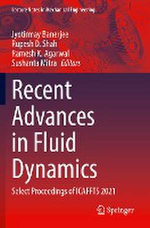 Recent Advances in Fluid Dynamics: Select Proceedings of ICAFFTS 2021 de Jyotirmay Banerjee