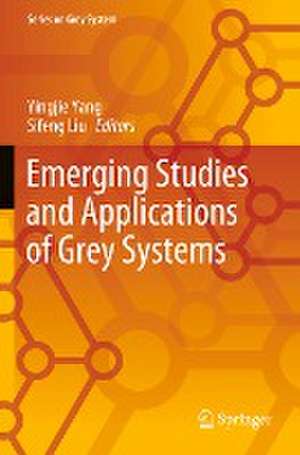 Emerging Studies and Applications of Grey Systems de Yingjie Yang