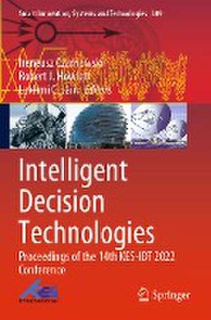 Intelligent Decision Technologies: Proceedings of the 14th KES-IDT 2022 Conference de Ireneusz Czarnowski