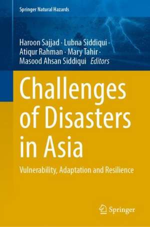 Challenges of Disasters in Asia: Vulnerability, Adaptation and Resilience de Haroon Sajjad