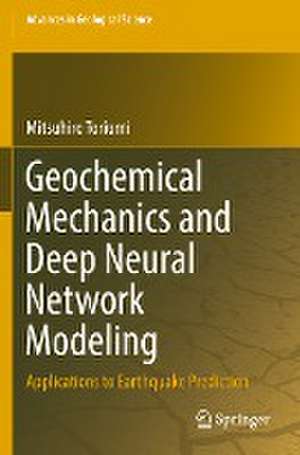 Geochemical Mechanics and Deep Neural Network Modeling: Applications to Earthquake Prediction de Mitsuhiro Toriumi