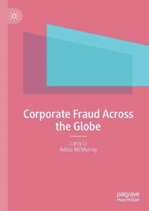 Corporate Fraud Across the Globe de Larry Li