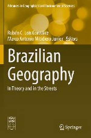 Brazilian Geography: In Theory and in the Streets de Rubén C. Lois González