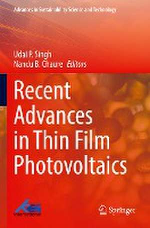 Recent Advances in Thin Film Photovoltaics de Udai P. Singh