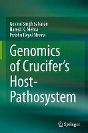 Genomics of Crucifer's Host- Pathosystem de Govind Singh Saharan