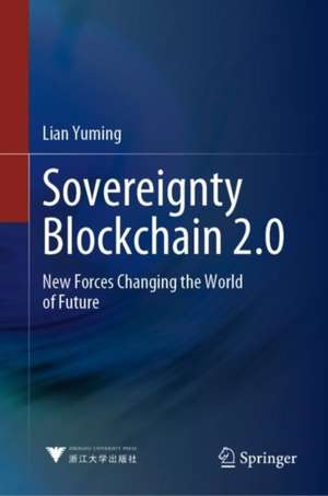 Sovereignty Blockchain 2.0: New Forces Changing the World of Future de Lian Yuming