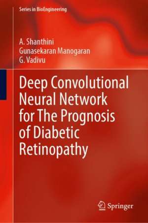 Deep Convolutional Neural Network for The Prognosis of Diabetic Retinopathy de A. Shanthini