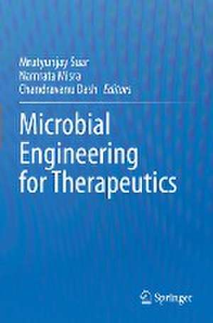 Microbial Engineering for Therapeutics de Mrutyunjay Suar