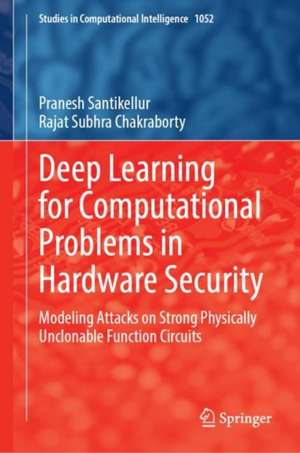 Deep Learning for Computational Problems in Hardware Security: Modeling Attacks on Strong Physically Unclonable Function Circuits de Pranesh Santikellur