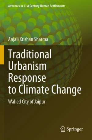 Traditional Urbanism Response to Climate Change: Walled City of Jaipur de Anjali Krishan Sharma