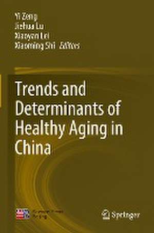 Trends and Determinants of Healthy Aging in China de Yi Zeng