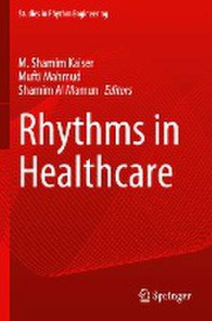 Rhythms in Healthcare de M. Shamim Kaiser