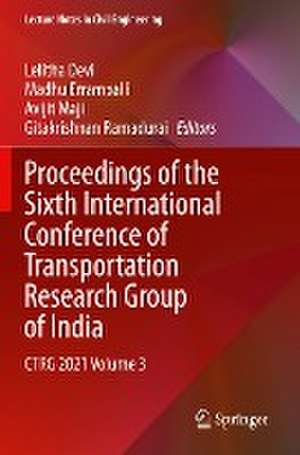 Proceedings of the Sixth International Conference of Transportation Research Group of India: CTRG 2021 Volume 3 de Lelitha Devi