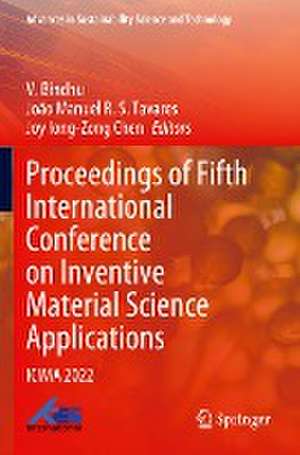 Proceedings of Fifth International Conference on Inventive Material Science Applications: ICIMA 2022 de V. Bindhu