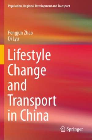 Lifestyle Change and Transport in China de Pengjun Zhao