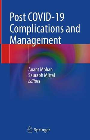 Post COVID-19 Complications and Management de Anant Mohan