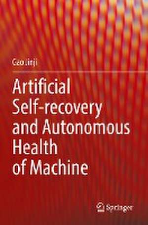 Artificial Self-recovery and Autonomous Health of Machine de Gao Jinji