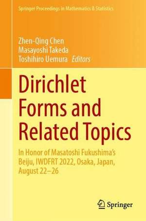 Dirichlet Forms and Related Topics: In Honor of Masatoshi Fukushima’s Beiju, IWDFRT 2022, Osaka, Japan, August 22–26 de Zhen-Qing Chen