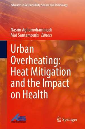 Urban Overheating: Heat Mitigation and the Impact on Health de Nasrin Aghamohammadi