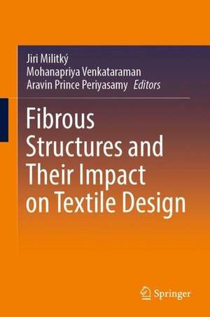 Fibrous Structures and Their Impact on Textile Design de Jiří Militký