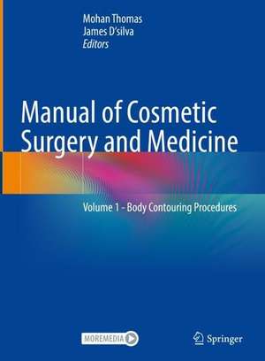 Manual of Cosmetic Surgery and Medicine: Volume 1 - Body Contouring Procedures de Mohan Thomas