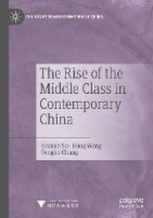 The Rise of the Middle Class in Contemporary China de Hainan Su