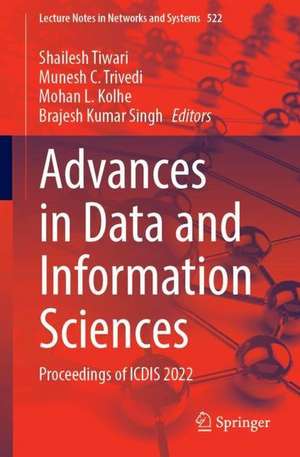 Advances in Data and Information Sciences: Proceedings of ICDIS 2022 de Shailesh Tiwari