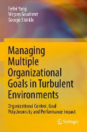 Managing Multiple Organizational Goals in Turbulent Environments: Organizational Control, Goal Polychronicity and Performance Impact de Feifei Yang