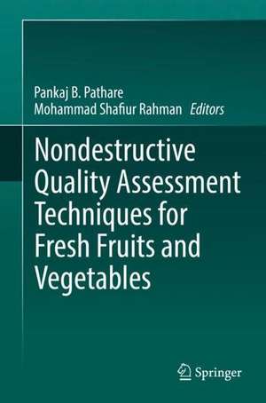 Nondestructive Quality Assessment Techniques for Fresh Fruits and Vegetables de Pankaj B. Pathare