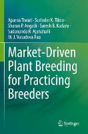 Market-Driven Plant Breeding for Practicing Breeders de Aparna Tiwari