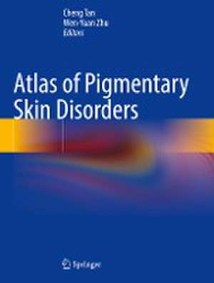 Atlas of Pigmentary Skin Disorders de Cheng Tan